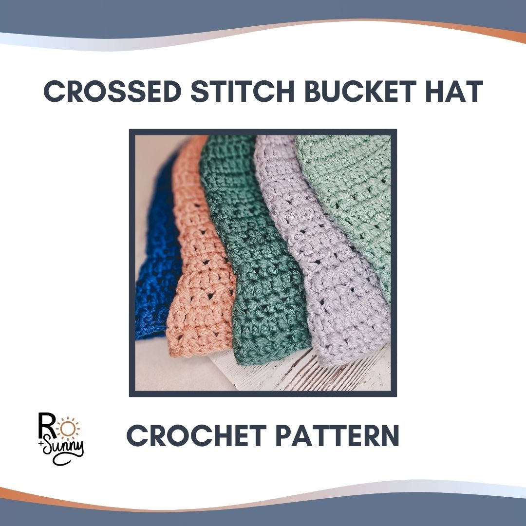Beginner Crossed Stitch Crochet Bucket Hat Pattern - Includes 7 Sizes (PDF Pattern)